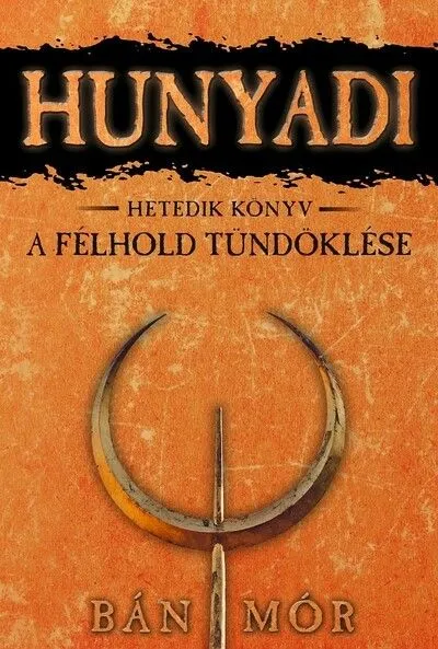 Vedd meg online Hunyadi 7. - A félhold tündöklése