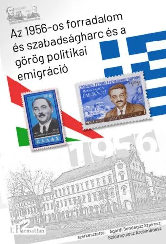 Az 1956-os forradalom és szabadságharc és a görög politikai emigráció Akció