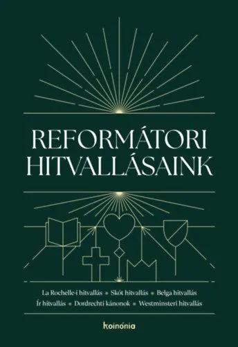 Csak ma Reformátori hitvallásaink
