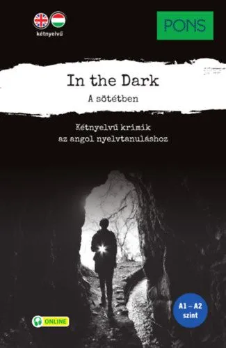 PONS In the Dark - A sötétben - Kétnyelvű krimik az angol nyelvtanuláshoz Vedd meg online