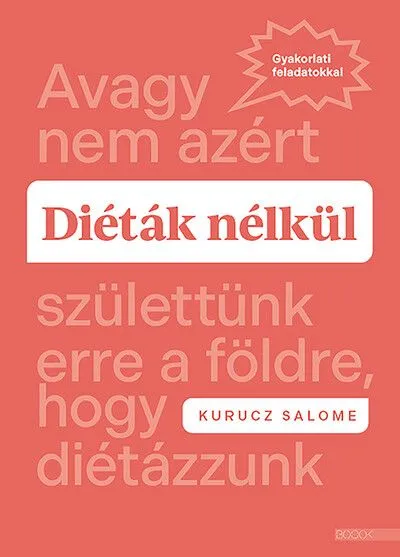Árcsökkenés Diéták nélkül - Avagy nem azért születtünk erre a földre, hogy diétázzunk