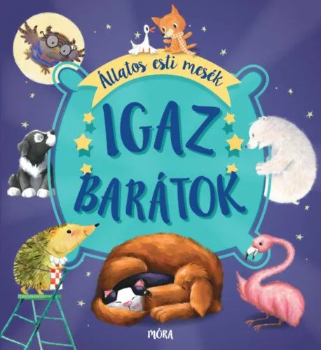 Kiárusítás Igaz barátok - Állatos esti mesék