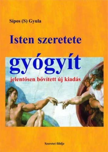Gyors szállítás Isten szeretete gyógyít - Jelentősen bővített, új kiadás