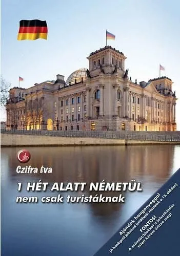 1 HÉT ALATT NÉMETÜL - NEM CSAK TURISTÁKNAK Bestseller