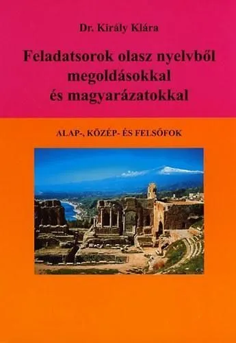 FELADATSOROK OLASZ NYELVBŐL MEGOLDÁSOKKAL ÉS MAGYARÁZATOKKAL Gyors kiszállítás