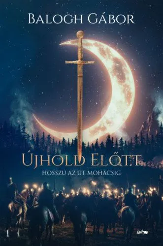 Vásárlói kedvenc Újhold előtt - Hosszú az út Mohácsig