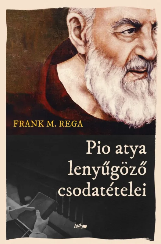 Pio atya lenyűgöző csodatételei Exkluzív ajánlat