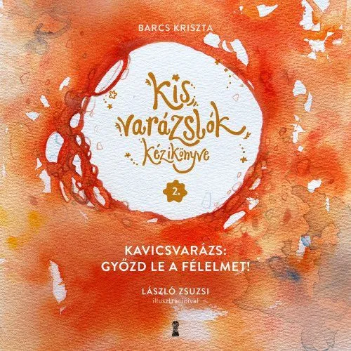 Kis varázslók kézikönyve 2. - Kavicsvarázs: győzd le a félelmet! Expressz kézbesítés