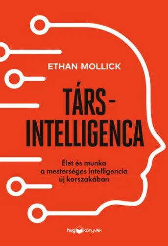 Népszerű Társintelligencia - Élet és munka a mesterséges intelligencia új korszakában