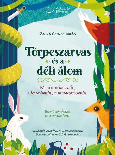 Törpeszarvas és a déli álom - Mesék kópékról, lázadókról, furfangosokról - Világszép Könyvek Legkelendőbb