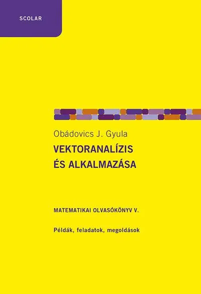 Vektoranalízis és alkalmazása - Matematikai olvasókönyv V. Példák, feladatok, megoldások - Szabadulószoba Gyors szállítás
