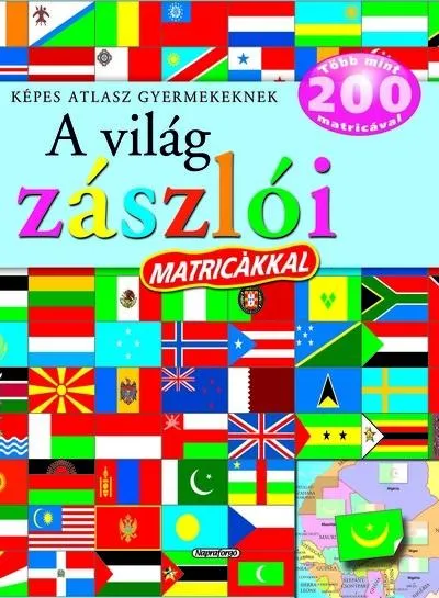 A világ zászlói matricákkal - Képes atlasz gyermekeknek (új kiadás) Csak ma