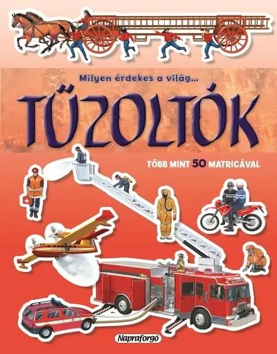 Gyors szállítás Milyen érdekes a világ… - Tűzoltók