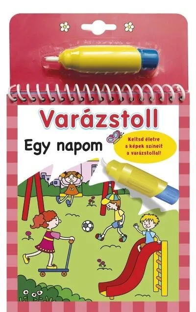 Legkelendőbb Varázstoll - Egy napom