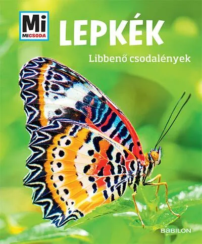 Lepkék - Libbenő csodalények - MI MICSODA Vedd meg most