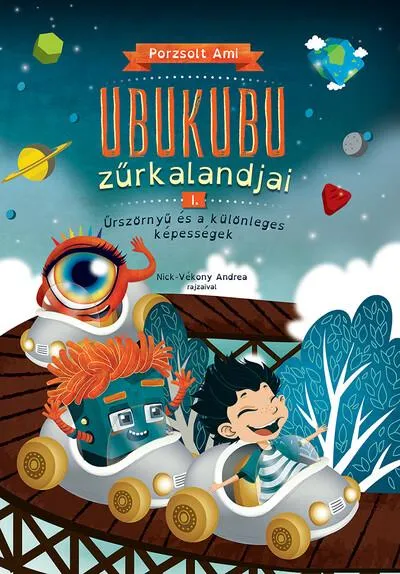 Vedd meg most Ubukubu Zűrkalandjai 1. - Űrszörnyű és a különleges képességek