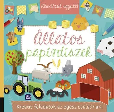 Vedd meg most Készítsük együtt! - Állatos papírdíszek - Kreatív feladatok az egész családnak