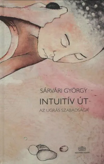 Azonnal elérhető Intuitív út - Az ugrás szabadsága (új kiadás)