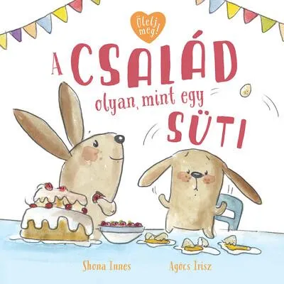 A család olyan, mint egy süti - Ölelj meg! Árcsökkenés