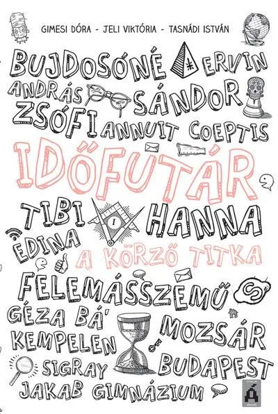 Vásárlói kedvenc Időfutár 1. - A körző titka (4. kiadás)