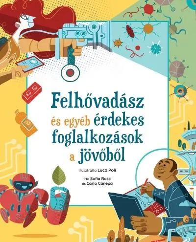 Felhővadász és egyéb érdekes foglalkozások a jövőből Alacsony ár