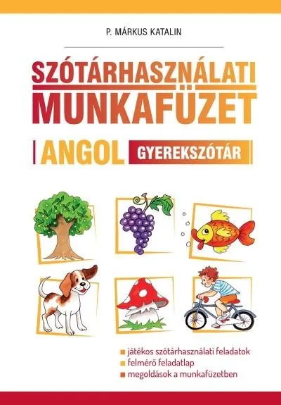 Szótárhasználati munkafüzet - Angol gyerekszótár Csak ma