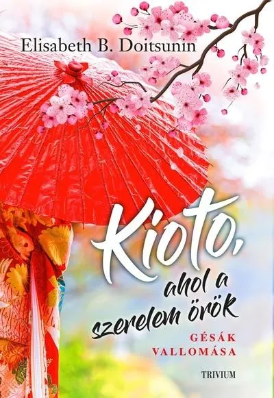 Biztonságos fizetés Kioto, ahol a szerelem örök - Gésák vallomása