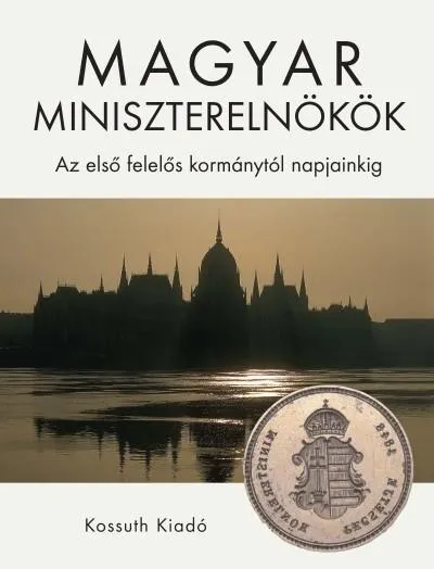 Szuper ajánlat Magyar miniszterelnökök - Az első felelős kormánytól napjainkig