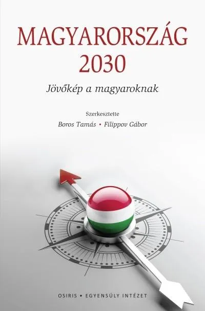 Ajánlat Magyarország 2030 - Jövőkép a magyaroknak