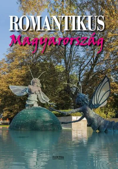Kihagyhatatlan ajánlat Romantikus Magyarország