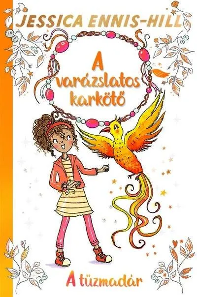 Varázslatos karkötő 6. - A tűzmadár Korlátozott ajánlat