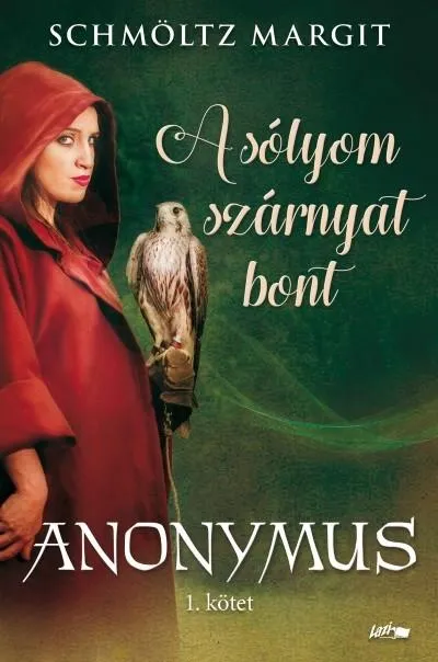A sólyom szárnyat bont - Anonymus sorozat 1. kötete Legkelendőbb