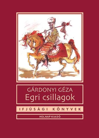 Egri csillagok - Ifjúsági könyvek (új kiadás) Korlátozott ajánlat