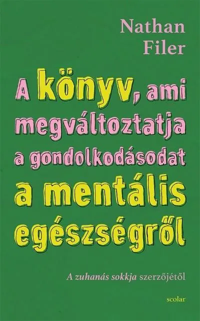 Különleges ajánlat A könyv, ami megváltoztatja a gondolkodásodat a mentális egészségről - Utazás a pszichiátria szívébe