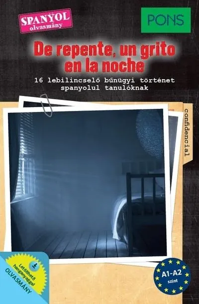 Csak ma PONS De repente, un grito en la noche - 16 lebilincselő bűnügyi történet spanyolul tanulóknak