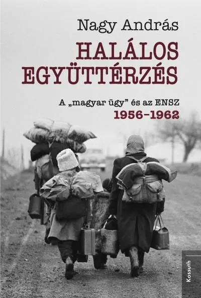 Halálos együttérzés - A „magyar ügy” és az ENSZ, 1956-1963 Expressz kézbesítés