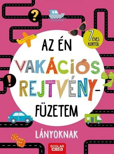 Legkelendőbb Az én vakációs rejtvényfüzetem - Lányoknak