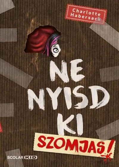 Ne nyisd ki! - Szomjas! Azonnali szállítás