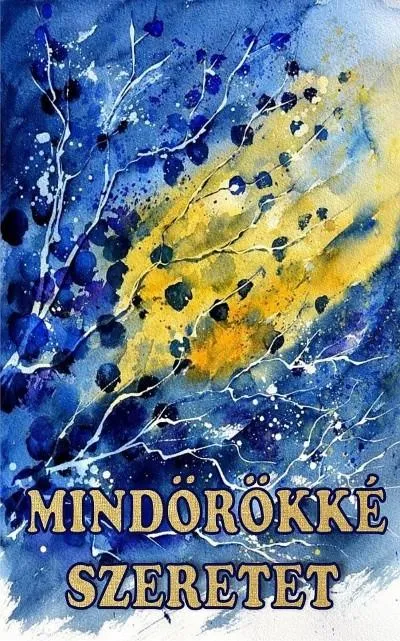 Korlátozott ajánlat Mindörökké szeretet - Bölcsességek kincsestára