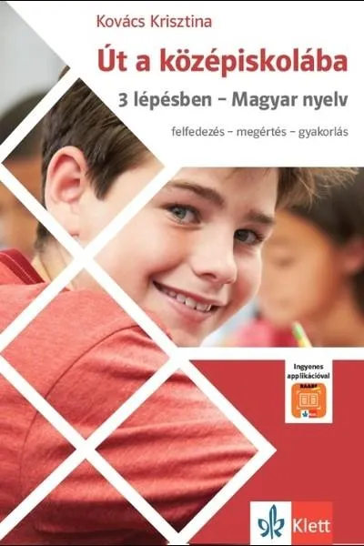 Út a középiskolába 3 lépésben - Magyar nyelv + Applikáció Nézd meg most