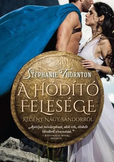 A hódító felesége - Regény Nagy Sándorról Csak ma