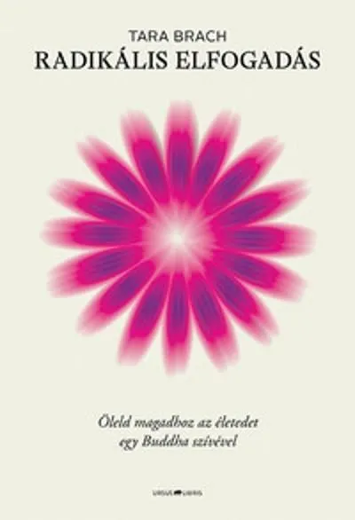 Radikális elfogadás - Öleld magadhoz az életedet egy Buddha szívével Bestseller