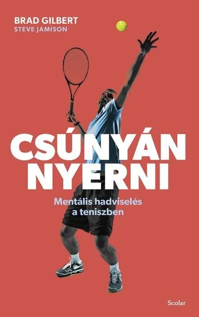 Legkelendőbb Csúnyán nyerni - Mentális hadviselés a teniszben