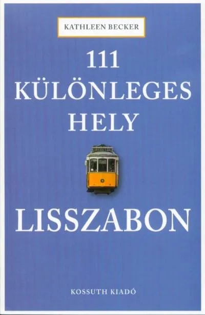 111 különleges hely - Lisszabon Legnépszerűbb