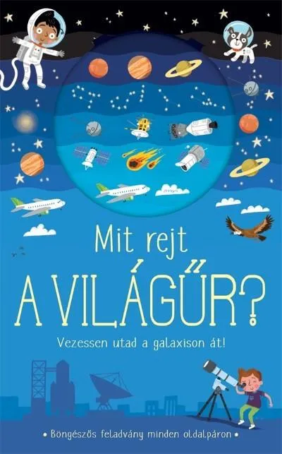 Nézd meg most Mit rejt a Világűr? - Vezessen az utad a galaxison át!