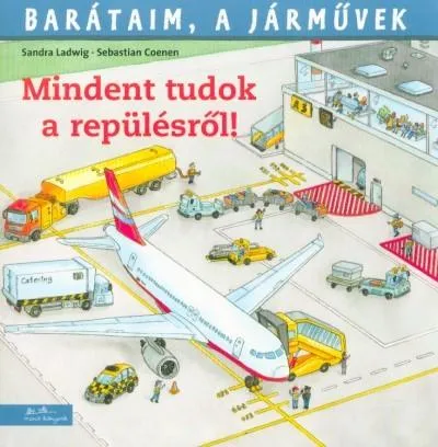Outlet Mindent tudok a repülésről! - Barátaim, a járművek 5.