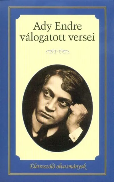 Ady Endre válogatott versei /Életreszóló olvasmányok Csak ma