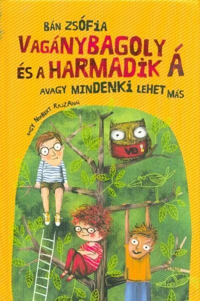 Akció Vagánybagoly és a harmadik Á - Avagy mindenki lehet más