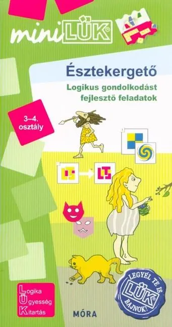 Észtekergető 3-4. osztály - Logikus gondolkodást fejlesztő feladatok /MinilLÜK Ajánlat