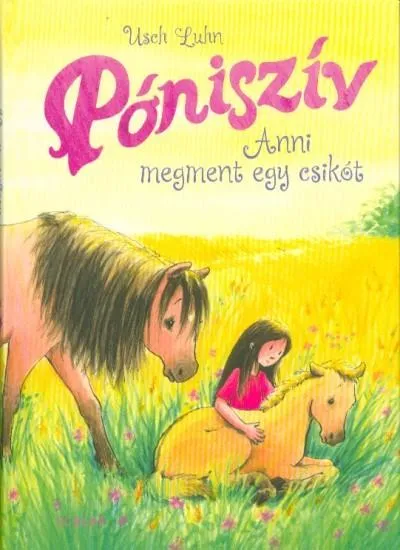 Újdonság Anni megment egy csikót - Póniszív 5.